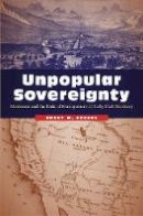 Brent M. Rogers - Unpopular Sovereignty: Mormons and the Federal Management of Early Utah Territory - 9780803295858 - V9780803295858