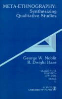 George W. Noblit - Meta-Ethnography: Synthesizing Qualitative Studies - 9780803930230 - V9780803930230