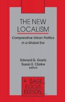 . Ed(S): Goetz, Edward G.; Clarke, Susan E. - The New Localism. Comparative Urban Politics in a Global Era.  - 9780803949225 - V9780803949225