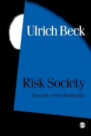 Ulrich Beck - Risk Society: Towards a New Modernity (Published in association with Theory, Culture & Society) - 9780803983465 - V9780803983465