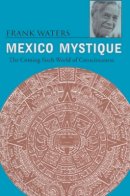 Frank Waters - Mexico Mystique - 9780804009225 - V9780804009225