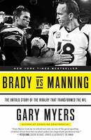 Myers, Gary - Brady vs Manning: The Untold Story of the Rivalry That Transformed the NFL - 9780804139397 - V9780804139397