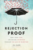 Jia Jiang - Rejection Proof: How I Beat Fear and Became Invincible Through 100 Days of Rejection - 9780804141383 - V9780804141383