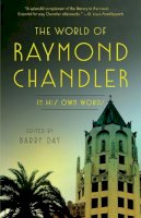 Raymond Chandler - The World of Raymond Chandler: In His Own Words (Vintage Crime/Black Lizard) - 9780804170482 - V9780804170482
