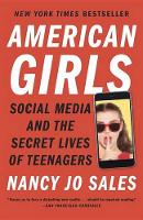 Nancy Jo Sales - American Girls: Social Media and the Secret Lives of Teenagers - 9780804173186 - V9780804173186