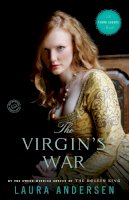 Laura Andersen - The Virgin's War: A Tudor Legacy Novel - 9780804179409 - V9780804179409