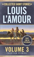 Louis L´amour - The Collected Short Stories of Louis L'Amour, Volume 3: Frontier Stories - 9780804179737 - V9780804179737