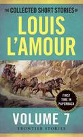 Louis L´amour - The Collected Short Stories of Louis L'Amour, Volume 7: Frontier Stories - 9780804179799 - V9780804179799
