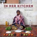 Gabriele Galimberti - In Her Kitchen: Stories and Recipes from Grandmas Around the World - 9780804185554 - V9780804185554