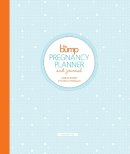 Carley Roney - The Bump Pregnancy Planner & Journal - 9780804185806 - V9780804185806