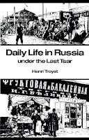 Henri Troyat - Daily Life in Russia Under the Last Tsar - 9780804710305 - V9780804710305