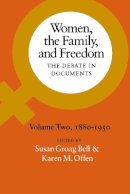 Susan Groag Bell (Ed.) - Women, the Family, and Freedom - 9780804711739 - V9780804711739