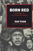 Yuan Gao - Born Red: Chronicle of the Cultural Revolution - 9780804713696 - V9780804713696