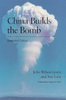 Lewis - China Builds the Bomb (Studies in Intl Security and Arm Control) - 9780804714525 - V9780804714525