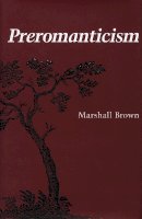 Marshall Brown - Preromanticism - 9780804715614 - V9780804715614