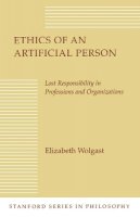 Elizabeth H. Wolgast - Ethics of an Artificial Person - 9780804720342 - V9780804720342