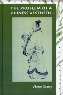 Haun Saussy - The Problem of a Chinese Aesthetic - 9780804720748 - V9780804720748