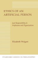 Elizabeth H. Wolgast - Ethics of an Artificial Person - 9780804721035 - V9780804721035