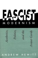 Andrew Hewitt - Fascist Modernism - 9780804721172 - V9780804721172