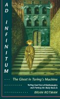 Brian Rotman - Ad Infinitum...the Ghost in Turing's Machine - 9780804721288 - V9780804721288