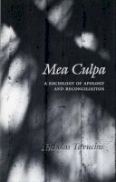 Nicholas Tavuchis - Mea Culpa: A Sociology of Apology and Reconciliation - 9780804722230 - V9780804722230