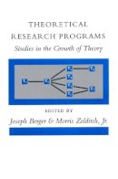 Berger/zel - Theoretical Research Programs: Studies in the Growth of Theory - 9780804722308 - V9780804722308
