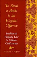 William P. Alford - To Steal a Book is an Elegant Offense - 9780804722704 - V9780804722704