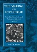 Dauril Alden - The Making of an Enterprise: The Society of Jesus in Portugal, Its Empire, and Beyond, 1540-1750 - 9780804722711 - V9780804722711