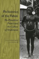 Barkan/bus - Prehistories of the Future: The Primitivist Project and the Culture of Modernism - 9780804723909 - V9780804723909