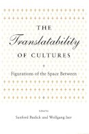 . Ed(S): Budick, Sanford; Iser, Wolfgang - The Translatability of Cultures. Figurations of the Space Between.  - 9780804724845 - V9780804724845