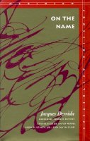 Jacques Derrida - On the Name - 9780804725552 - V9780804725552