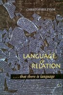 Christopher Fynsk - Language and Relation: . . . that there is language - 9780804727136 - V9780804727136