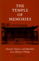 Jun Jing - The Temple of Memories. History, Power, and Morality in a Chinese Village.  - 9780804727563 - V9780804727563
