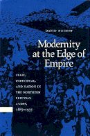 David Nugent - Modernity at the Edge of Empire: State, Individual, and Nation in the Northern Peruvian Andes, 1885-1935 - 9780804729581 - V9780804729581