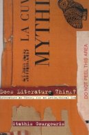 Stathis Gourgouris - Does Literature Think?: Literature as Theory for an Antimythical Era - 9780804732147 - V9780804732147