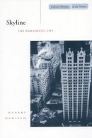 Hubert Damisch - Skyline: The Narcissistic City - 9780804732468 - V9780804732468