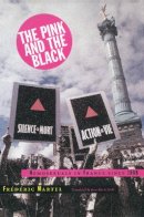 Frédéric Martel - The Pink and the Black: Homosexuals in France Since 1968 - 9780804732741 - V9780804732741