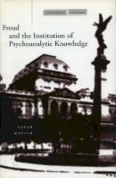Sarah Winter - Freud and the Institution of Psychoanalytic Knowledge - 9780804733069 - V9780804733069