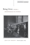 Jean-Luc Marion - Being Given: Toward a Phenomenology of Givenness - 9780804734103 - V9780804734103