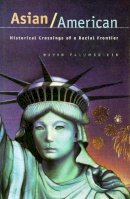 David Palumbo-Liu - Asian/American: Historical Crossings of a Racial Frontier - 9780804734455 - V9780804734455