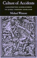 Michael Witmore - Culture of Accidents: Unexpected Knowledges in Early Modern England - 9780804735568 - V9780804735568