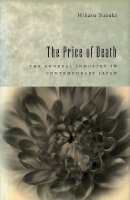 Hikaru Suzuki - The Price of Death: The Funeral Industry in Contemporary Japan - 9780804735612 - V9780804735612
