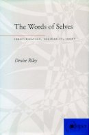 Denise Riley - The Words of Selves. Identification, Solidarity, Irony.  - 9780804736725 - V9780804736725
