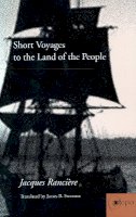 Jacques Rancière - Short Voyages to the Land of the People - 9780804736824 - V9780804736824