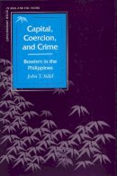 John T. Sidel - Capital, Coercion, and Crime: Bossism in the Philippines - 9780804737463 - V9780804737463