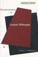 Samuel C. Wheeler - Deconstruction as Analytic Philosophy - 9780804737531 - V9780804737531
