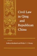 Kathryn Bernhardt - Civil Law in Qing and Republican China - 9780804737791 - V9780804737791