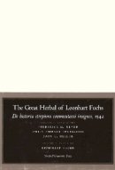 Frederick G. Meyer - The Great Herbal of Leonhart Fuchs: De historia stirpium commentarii insignes, 1542 (Notable Commentaries on the History of Plants) - 9780804738033 - V9780804738033