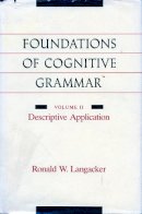 Ronald W. Langacker - Foundations of Cognitive Grammar: Volume II: Descriptive Application - 9780804738521 - V9780804738521