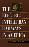 George W. Hilton - The Electric Interurban Railways in America - 9780804740142 - V9780804740142